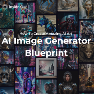 AI Image Generator BlueprintA Visual Prompt Engineering Template - How To Create Amazing AI Art - Insidr.ai