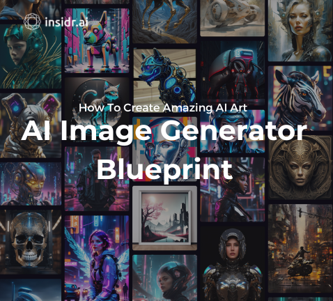 AI Image Generator BlueprintA Visual Prompt Engineering Template - How To Create Amazing AI Art - Insidr.ai