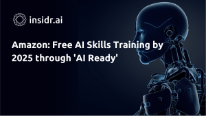 Amazon Free AI Skills Training by 2025 through 'AI Ready' - insidr.ai