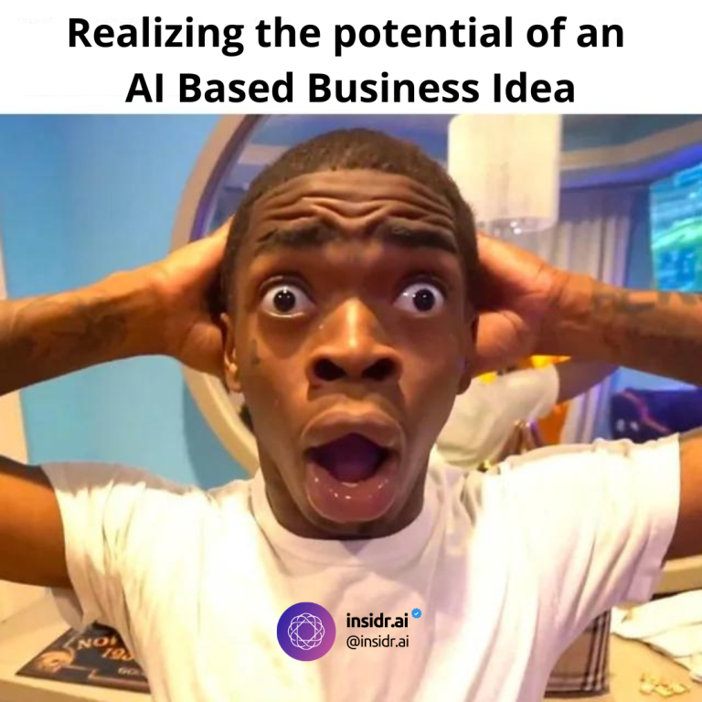 Realizing the potential of an AI Based Business Idea - insidr.ai